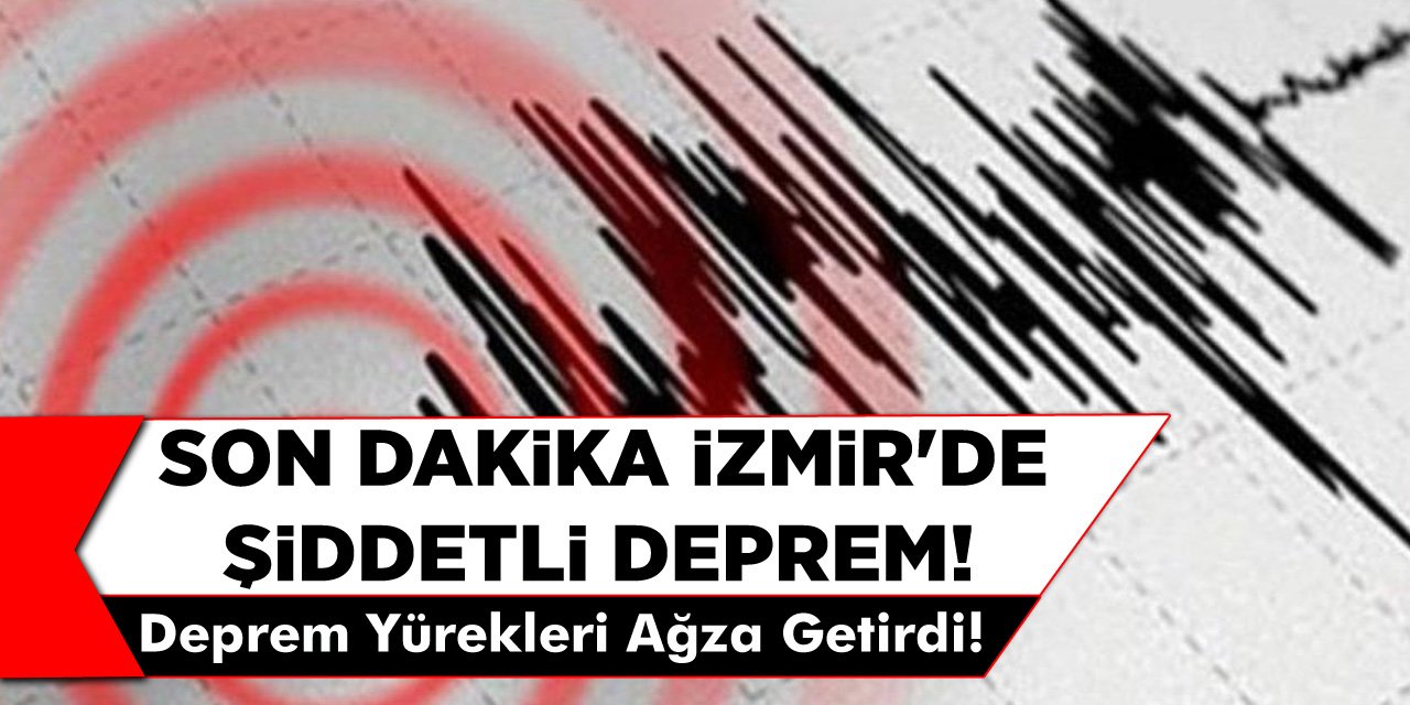 Son Dakika İzmir'de Şiddetli Deprem! Deprem Yürekleri Ağza Getirdi..!