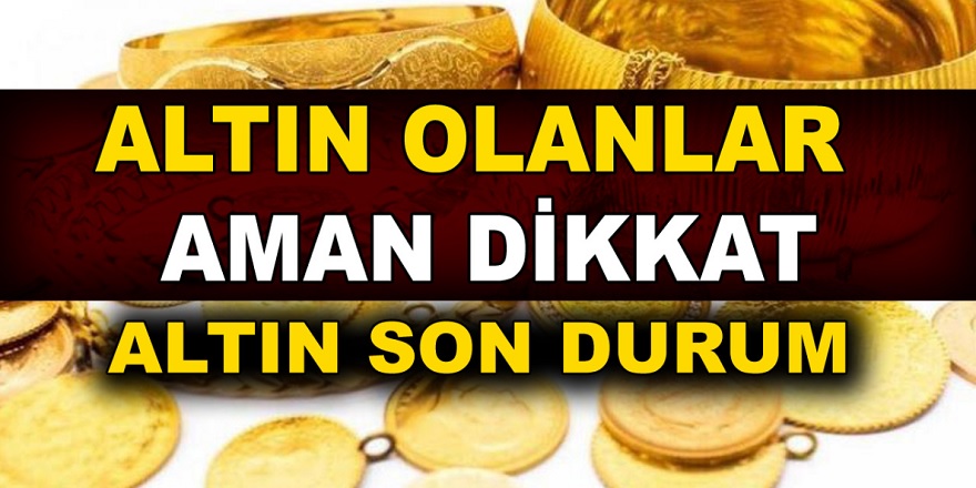 Altın Fiyatları ile Kritik Uzman Değerlendirmesi Geldi! Altına Yatırım Yapacaklar Dikkat..!
