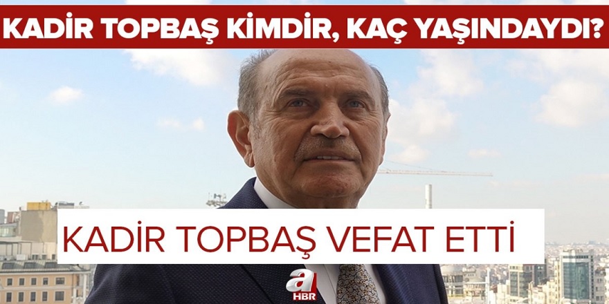 Eski İBB Başkanı Kadir Topbaş Öldü mü? Koronavirüs Mücadelesi Devam Eden Kadir Topbaş İle İlgili Kritik Açıklama..!