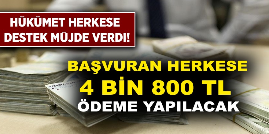 Müjde Başvuran Herkes 4 Bin 800 TL Ödeme Yapılacak! Başvuru Tarihi Ve Şartları nelerdir?