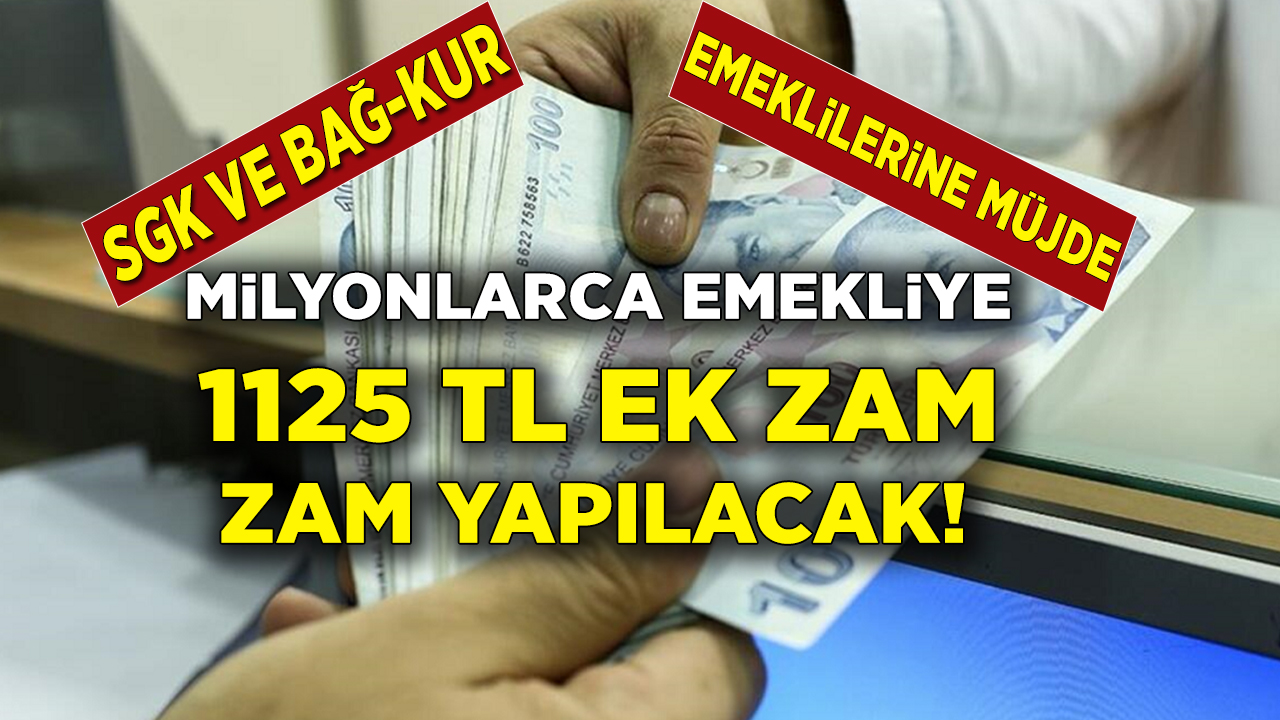 Milyonlarca emekliye müjde! SSK ve Bağ-Kur’lu emekliye 1125 TL zam yapılacak...