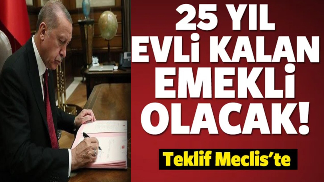 Müjde 25 yıl evli kalan herkes emekli olacak! Kimler emekli olacak?