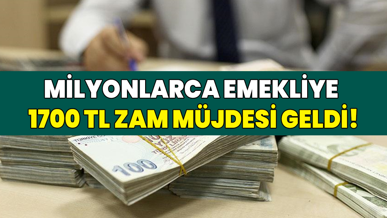 1700 TL emekli maaşına zam yapılacak! Milyonlarca emekli bu haberi bekliyordu...