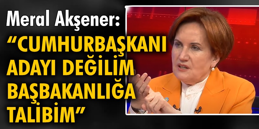 Meral Akşener Başbakanlığa talip olduğunu açıkladı! Halk TV' de niyetini açıkladı...