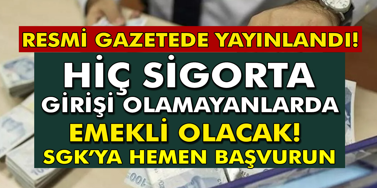 SGK'dan müjde bugün başvuran herkes sigorta girişi olmasa da emeklilik hakkı kazanıyor! Ev kadını, esnaf, çiftçi herkes emekli olabilecek...