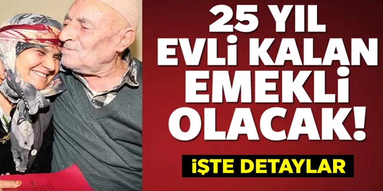 SGK'dan müjde! 25 yıl evli kalan emekli olacak...