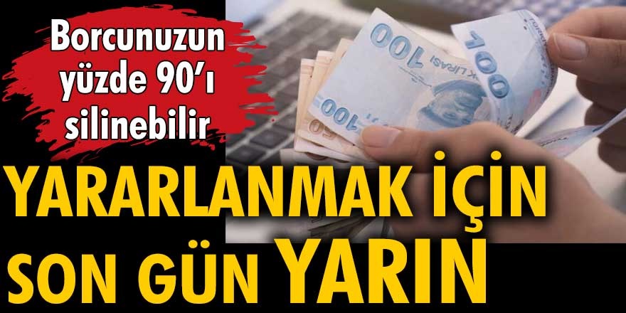 Müjde borcunuzun yüzde 90'ı silinebilir! Yapılandırma hangi borçları kapsıyor? Tarihte uzatma olur mu? Borcun yüzde 90'ının silinmesi için kaç taksit yapılmalı?