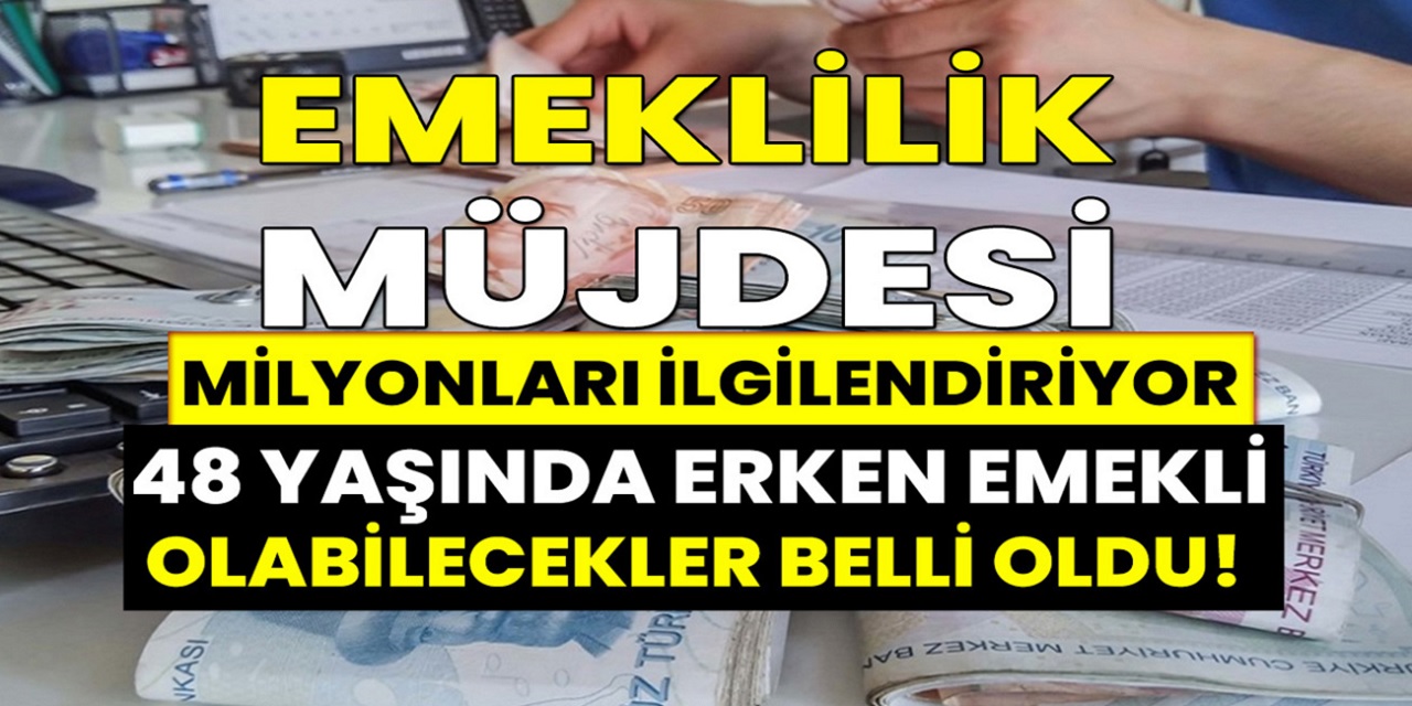 Müjde! 48-49-50 yaşında artık emekli maaşı bağlanıyor! Milyonlarca çalışana 6 yıl erken emeklilik imkanı verildi...