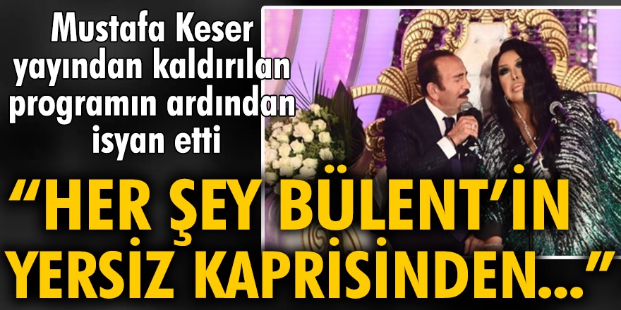 Benzemez Kimse Bize programı yayından kaldırılınca Mustafa Keser, Bülent Ersoy'a ağzından geleni söyledi! Bütün aksaklıklar sayın Bülent Ersoy'un yersiz kapris ve tutumundan kaynaklanmıştır...