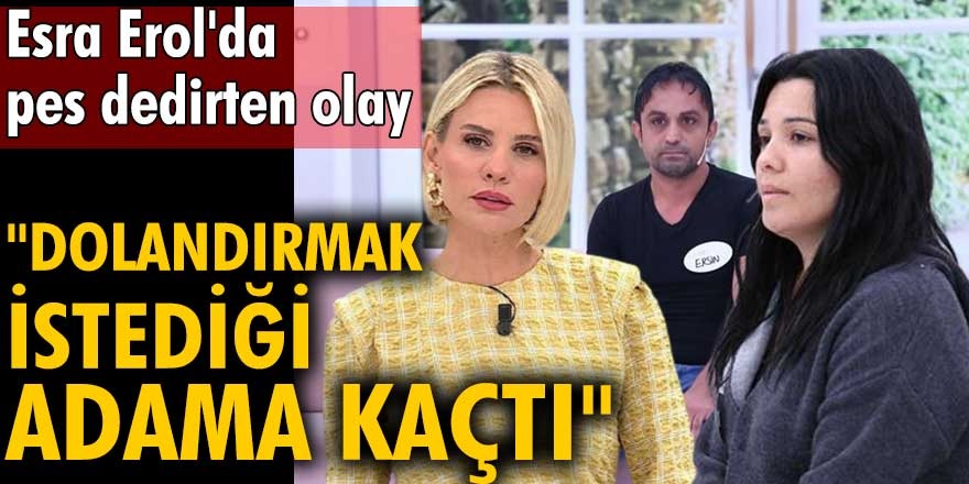 Esra Erol’da programına katılan Ersin Kurucu gerçekleri itiraf etti! Eşim dolandırmak istediğimiz adama kaçtı...