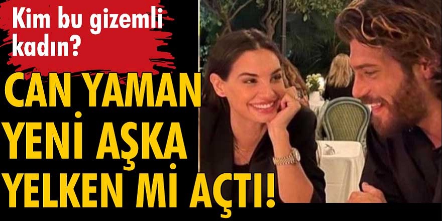Can Yaman'ın yalnızlığı çok sürmedi! Can Yaman bomba aşk iddiası ortaya çıktı...