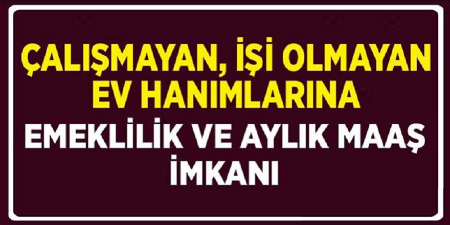 Ev hanımlarına büyük müjde! Sigortalı işte çalışmadan da emekli olacaklar...