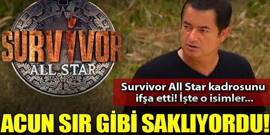 Survivor 2022 All Star'ın yarışmacıları ifşa oldu... Acun'un tepkisi sert oldu!