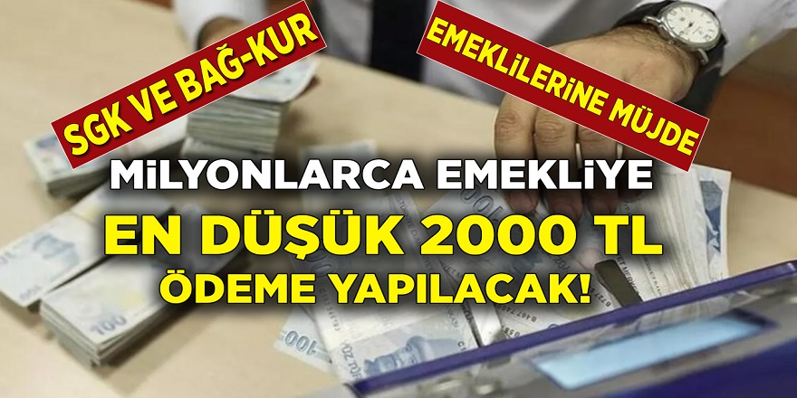 Bağ-Kur SSK ve SGK Emeklilerine büyük müjde! Sonunda beklenen haber geldi! 2.000 TL ödenecek !