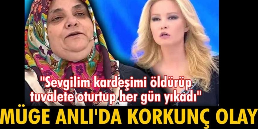 Son dakika Müge Anlı'da Fatma Karadağ, canlı yayında korkunç iddialarda bulundu! Ceseti tuvalette oturtup her gün yıkadı!