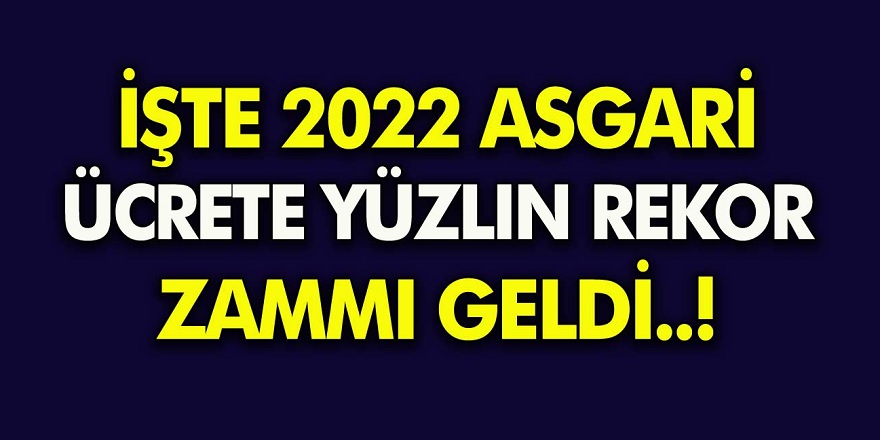 Bomba gibi Rekor Zam Geldi Asgari ücret 2022 ne kadar olacak? Asgari ücret AGİ, brüt, ne fiyat kaç TL olacak?