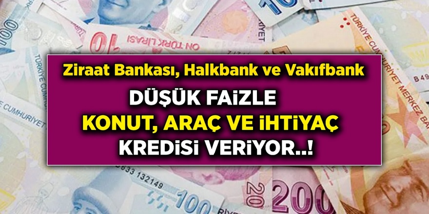 Son dakika ! Vakıfbank, Ziraat Bankası kredi faiz oranlarını düşürdü! Başvuran herkes düşük faizle konut, ihtiyaç ve taşıt kredisinden yararlanacak!