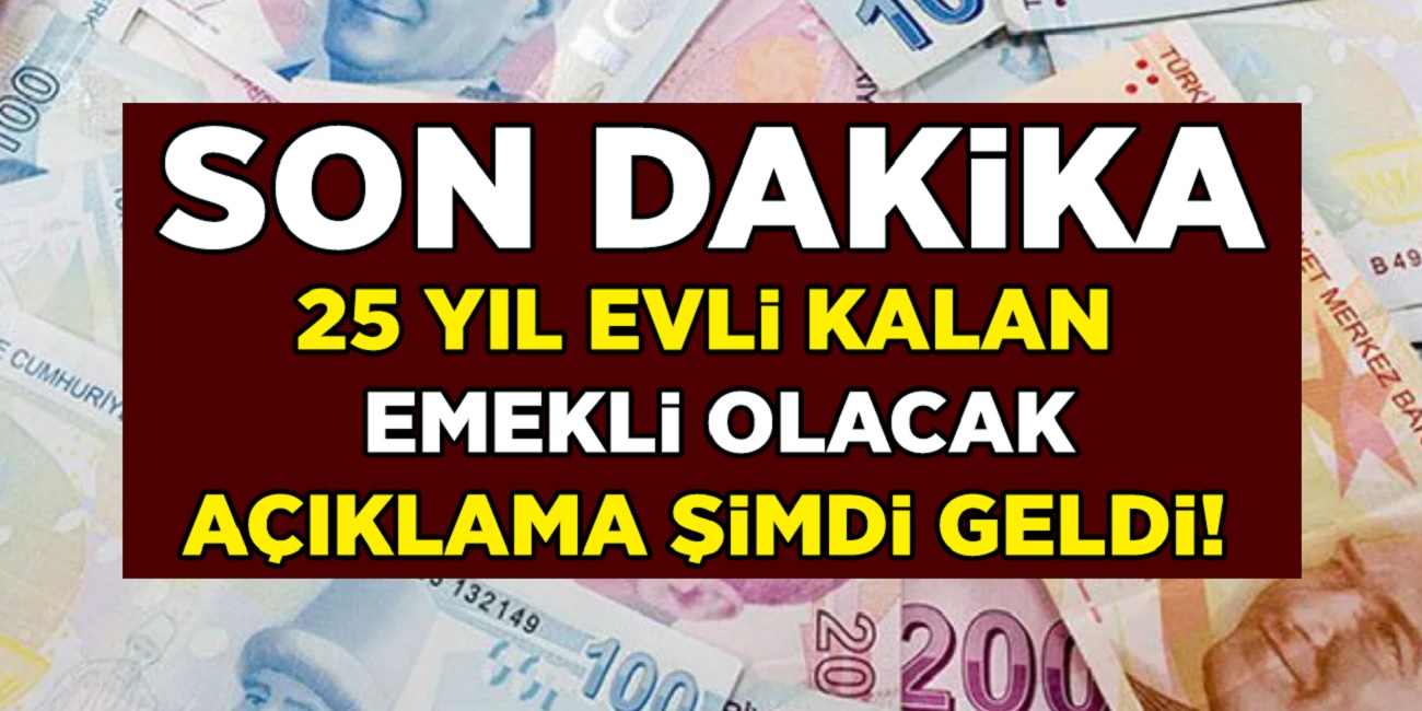 Son dakika SGK başvuru şartlarını duyurdu! 25 yıl evli kalan emekli olabilecek! işte şartlar...