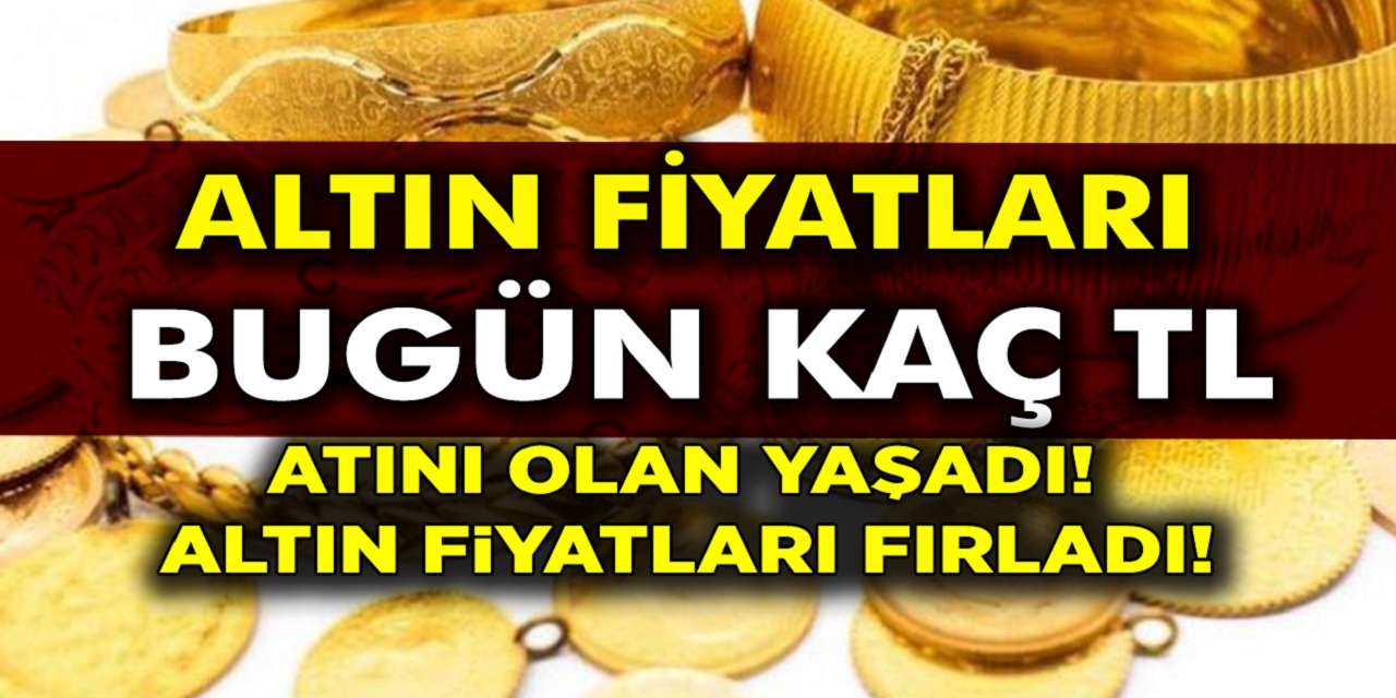Altın yatırımcısı yaşadı! Son dakika bugün 22 ayar bilezik, tam, gram ve çeyrek altın fiyatları kaç TL oldu?