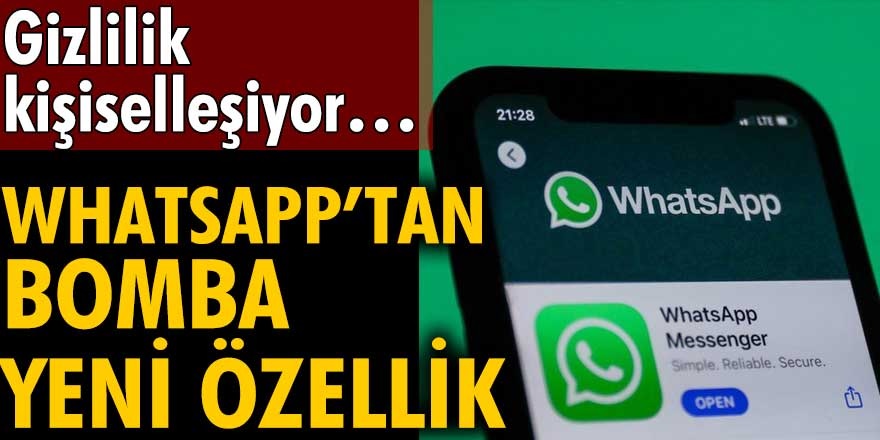 Son dakika WhatsApp'tan bomba gibi yeni özelliğini açıkladı! Artık gizlilik kişiselleşecek...
