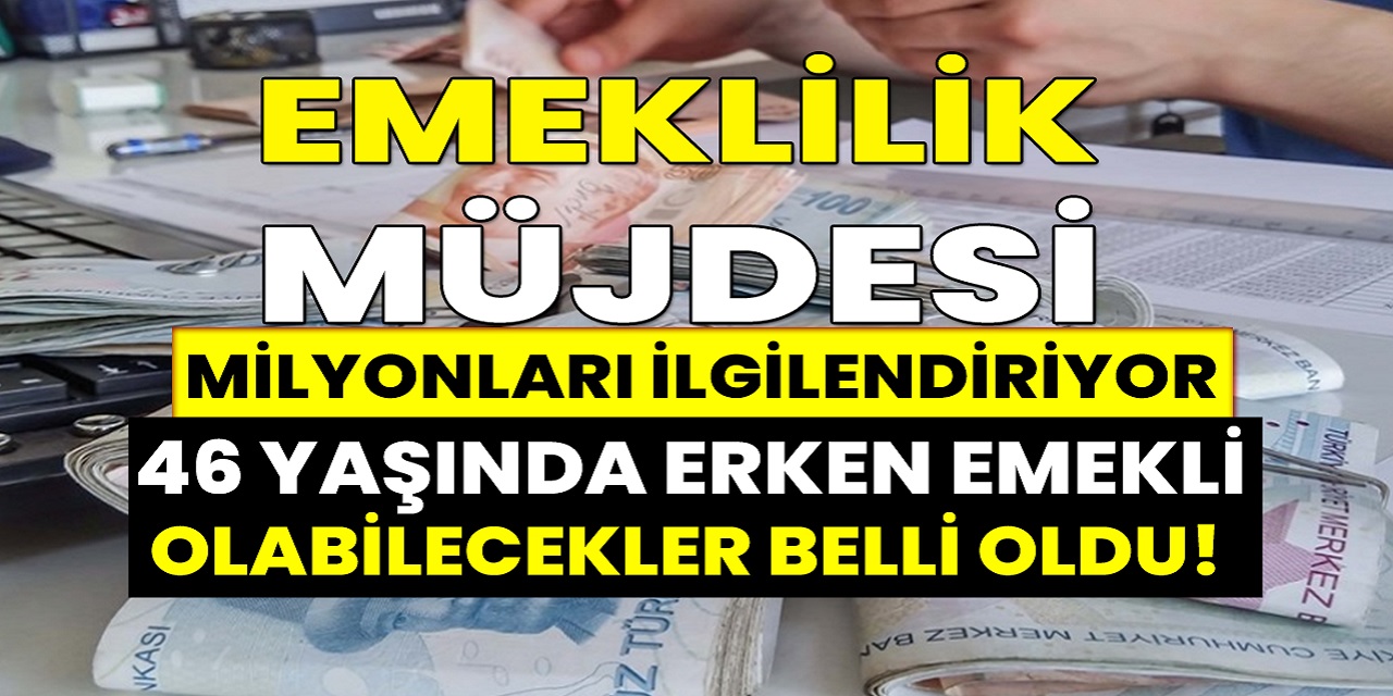 Resmi gazetede yayınlandı! O tarihte sigorta girişi olan herkes 46 yaşında erken emekli olacak! Büyük müjde bugün geldi...
