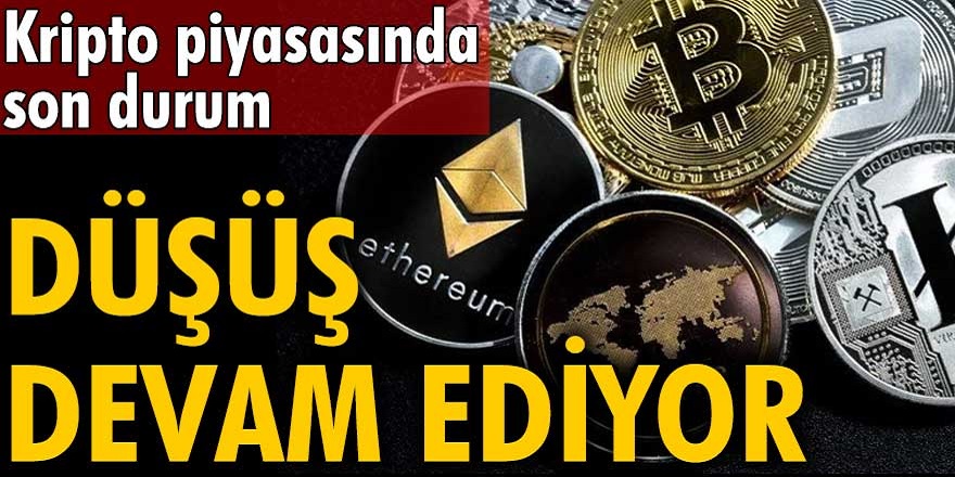Kripto para piyasalarında düşüş devam ediyor! Peki Bitcoin, Ethereum ve Altcoin’lerde son durum ne?