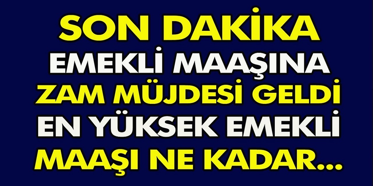 Son dakika bu sabah milyonlarca emekliye müjdeli haber geldi! En düşük emekli maaşı 3.500 TL! Maaşlara büyük zam geliyor...