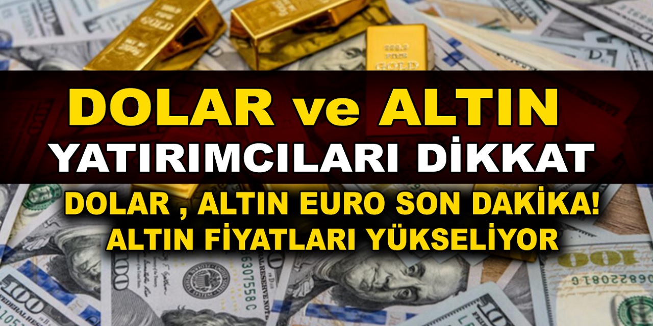 Son dakika dolar, altın ve euro yatırımcısı dikkat! Düğmeye basıldı. Dolar ve eurodaki aşırı fiyat artışı...