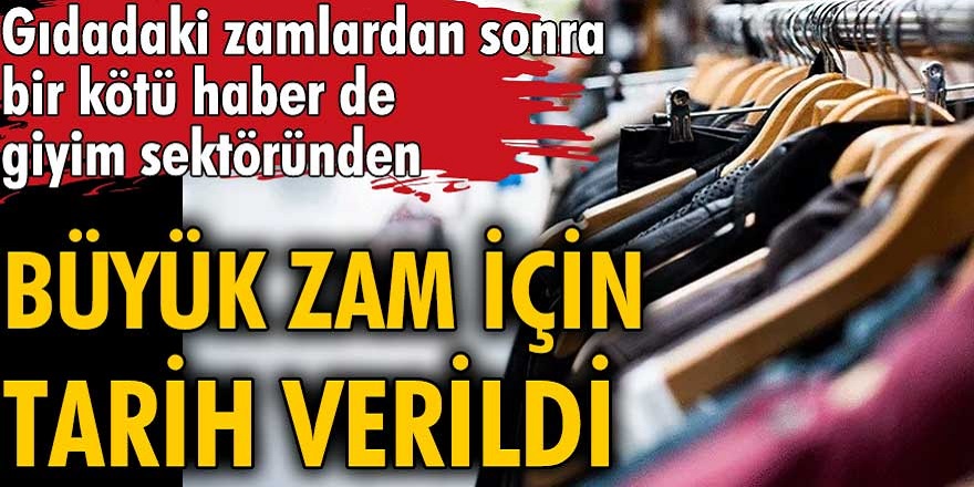 Son dakika bir kötü haber de giyim sektöründen! Giyimde yapılacak büyük zam için tarih verildi