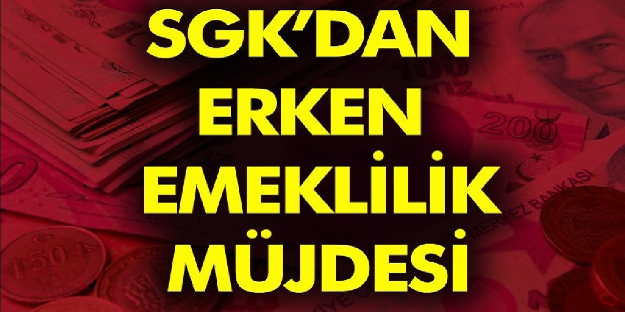 5 Milyon Vatandaşa SGK'dan Erken Emeklilik Müjdesi Şimdi Geldi! İşte Ayrıntılar...